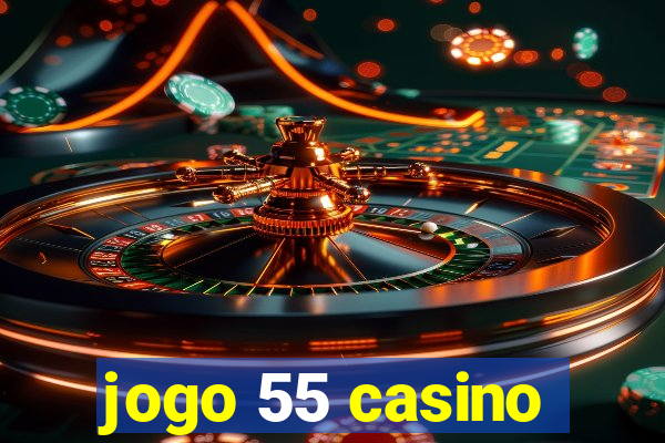 jogo 55 casino